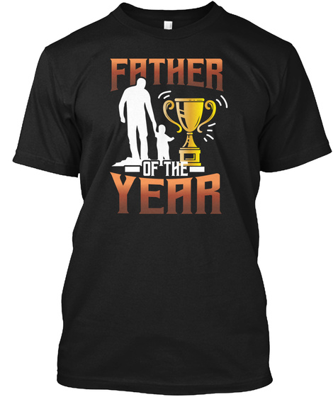 Father Fathers Day Father Of The Year Shirts