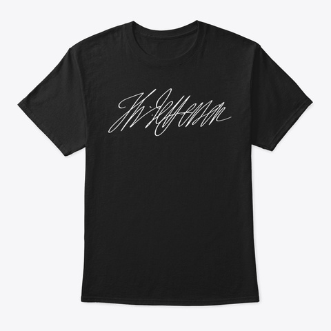 Thomas Jefferson Signature  Black T-Shirt Front