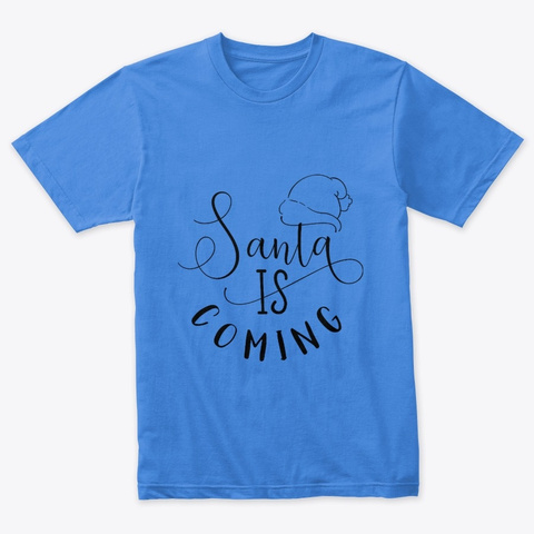 Santa Is Coming.. Vintage Royal T-Shirt Front