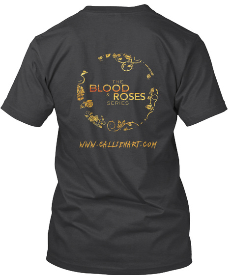 The Blood & Roses Series Www.Calliehart.Com Dark Grey Heather T-Shirt Back