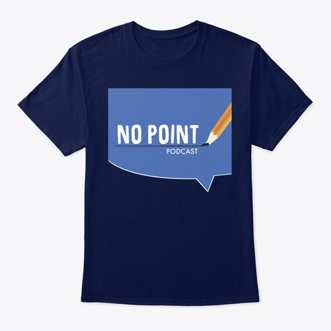 No Point   Podcast Navy T-Shirt Front