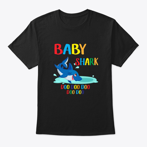 Baby Shark Doo Doo  Funny Gift Idea For  Black Camiseta Front
