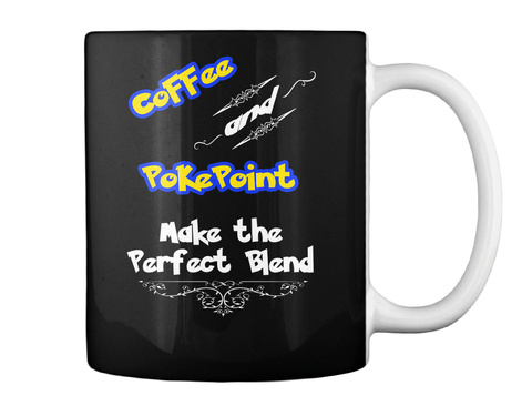 Coffee And Pokepoint Make The Perfect Blend Black T-Shirt Back