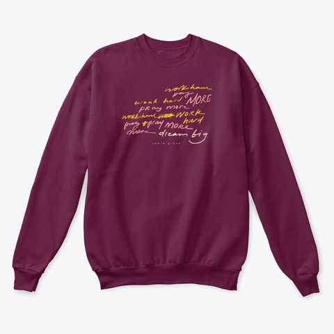 "Dream Big" Sweatshirt Maroon  T-Shirt Front
