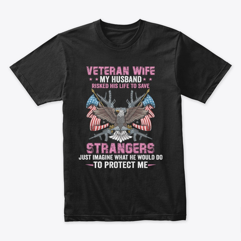 Awesome Veteran Wife T Shirts! Black T-Shirt Front