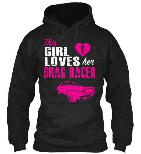 This Girl Loves Her Drag Racer Black T-Shirt Front