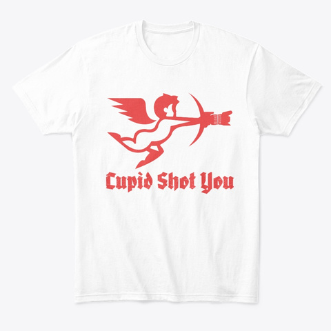The Cupid Shot You Essential Tee  White Kaos Front