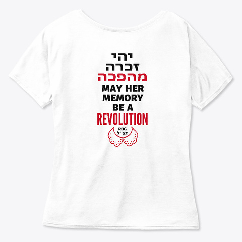 Rbg May Her Memory Be A Revolution White  T-Shirt Back