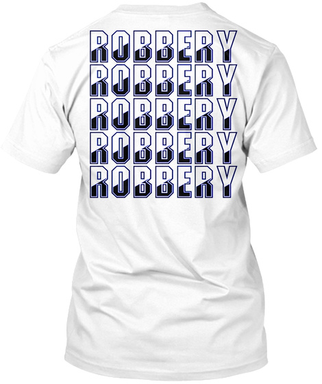Robbery White T-Shirt Back