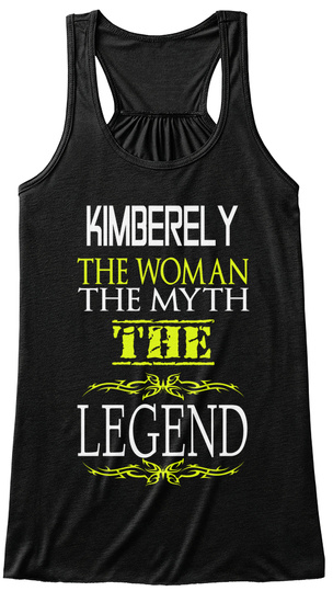 Kimberely The Woman The Myth The Legend Black T-Shirt Front
