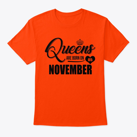 Queens Are Born On 05 November T Shirt Orange T-Shirt Front