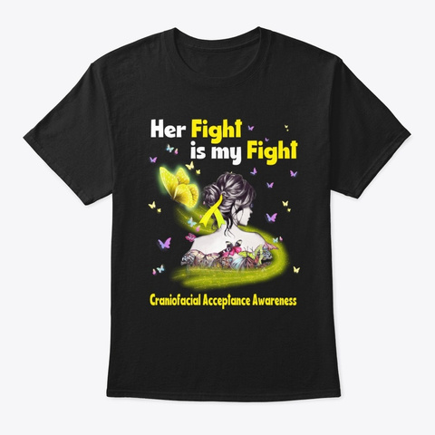 Her Fight Is My Fight Craniofacial Accep Black T-Shirt Front
