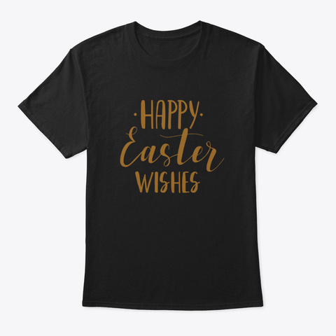 Happy Easter Wishes V6ujx Black T-Shirt Front