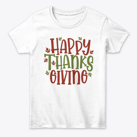 Happy Thanksgiving Holiday Apparel White Maglietta Front