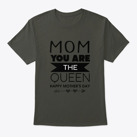 Mom You Are The Queen Happy Mother's Day Smoke Gray T-Shirt Front