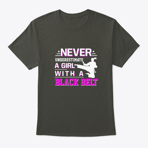 Martial Arts Girl Never Underestimate Bl Smoke Gray T-Shirt Front