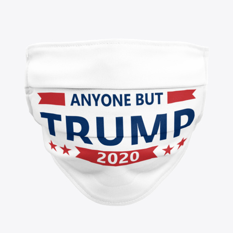 Anti Trump Anyone But Trump 2020 Standard T-Shirt Front