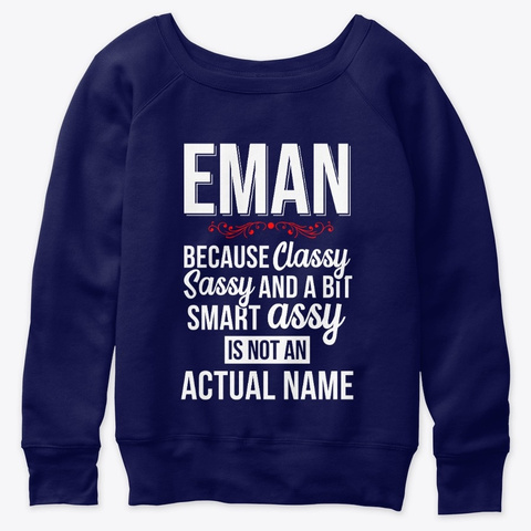 Eman Classy, Sassy And A Bit Smart Navy  T-Shirt Front