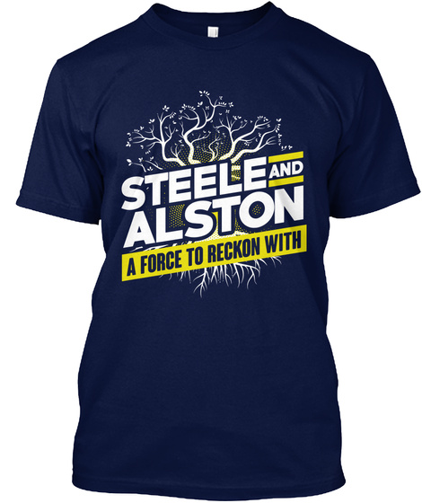 Steele And Alston A Force To Reckon With Navy T-Shirt Front
