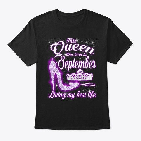 This Queen Was Born In September Living Black T-Shirt Front