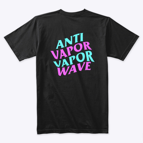 Anti Vapor Vaporwave Black T-Shirt Back