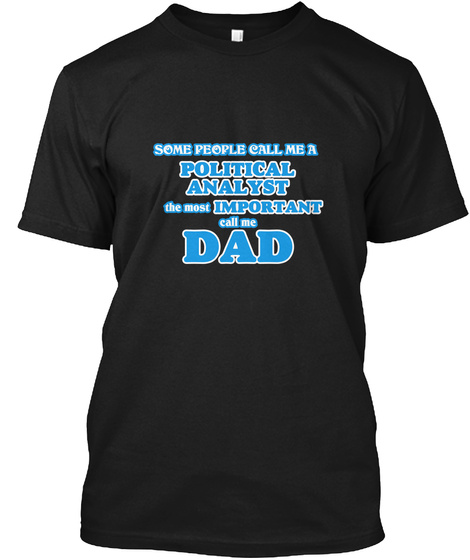 Political Analyst Dad Black T-Shirt Front