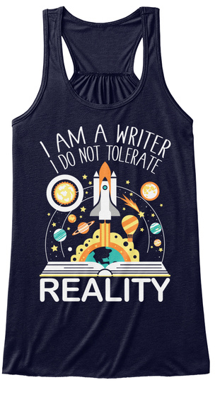 I Am A Writer I Do Not Tolerate Reality Midnight T-Shirt Front