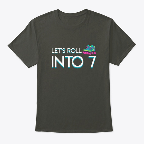 Let Roll Into Roller Skater 7th Birthday Smoke Gray Camiseta Front