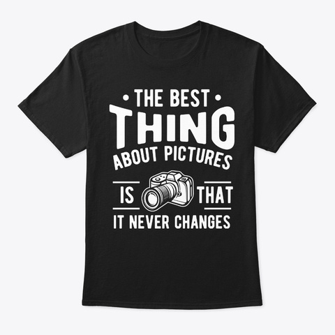 Picture Never Changes Photography Black T-Shirt Front