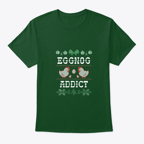 Eggnog Addict Deep Forest T-Shirt Front