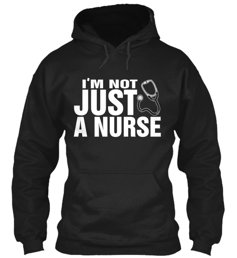 Im Not Just A Nurse Black T-Shirt Front