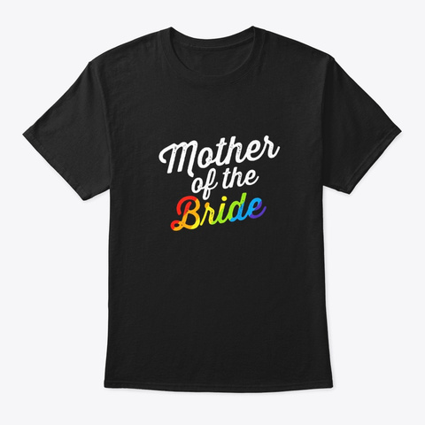Mother Of The Bride Lgbt Gay Lesbian Black T-Shirt Front