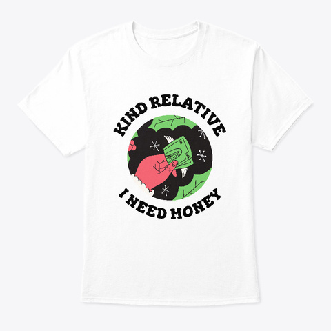 I Need Money For Christmas White T-Shirt Front