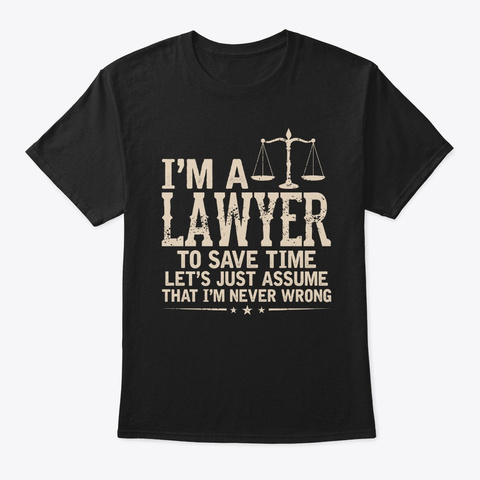 Im A Lawyer To Save Time T-shirt