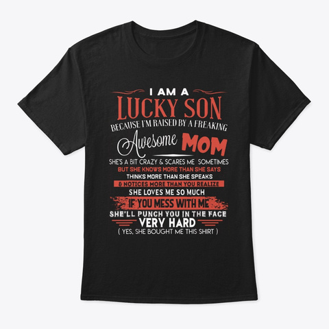Lucky Son Raised By Freaking Awesome Mom Black T-Shirt Front