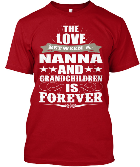 The Love Between Nanna And Grandchildren Is Forever Deep Red T-Shirt Front