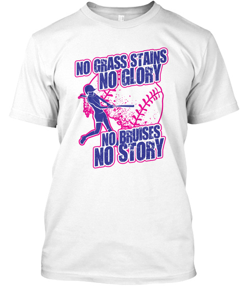 (Ts) Limited Edition - no grass stains no glory no bruises no story ...