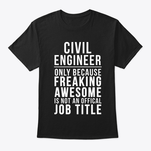 Civil Engineer  Funny Offical Job Title Black T-Shirt Front