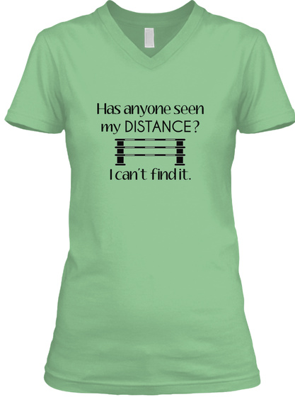 Has Anyone Seen My Distance? I Can't Find It Leaf  T-Shirt Front