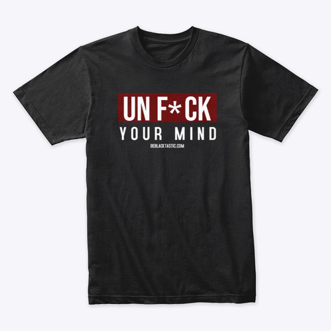 Un F*Ck Your Mind T Shirt Black T-Shirt Front