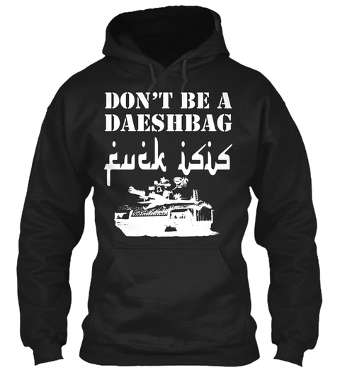 Don't Be A Daeshbag Black T-Shirt Front