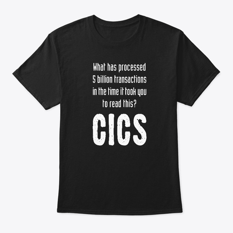 Cics: 5 Billion Transactions Black T-Shirt Front