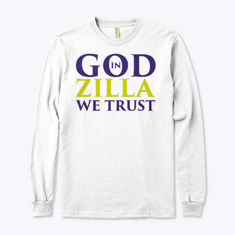 In Godzilla We Trust White T-Shirt Front