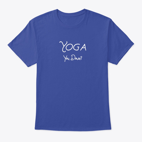 Yoga, You Down  Funny Design Deep Royal T-Shirt Front