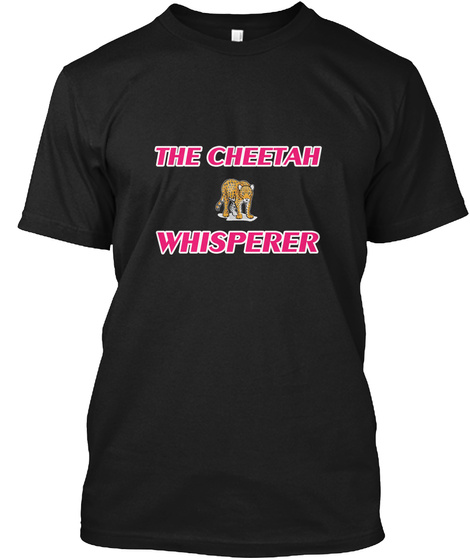 The Cheetah Whisperer Black T-Shirt Front