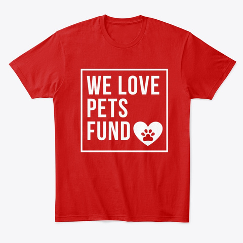 We Love Pets Fund Heart Classic Red T-Shirt Front