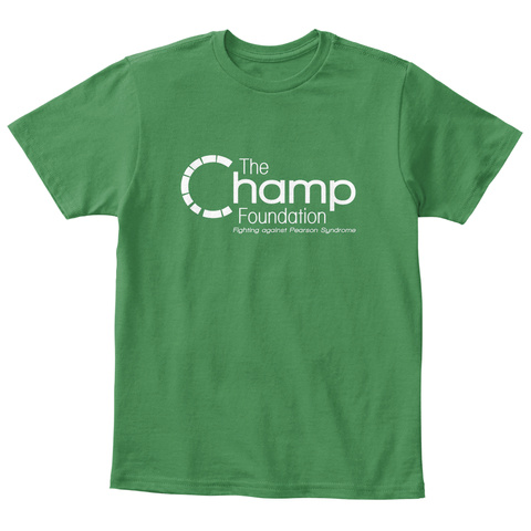The Champ Foundation Fighting Against Pearson Syndrome Kelly Green  T-Shirt Front