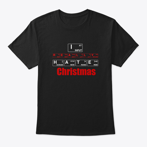 I Really Hate Christmas Design For Tech  Black T-Shirt Front