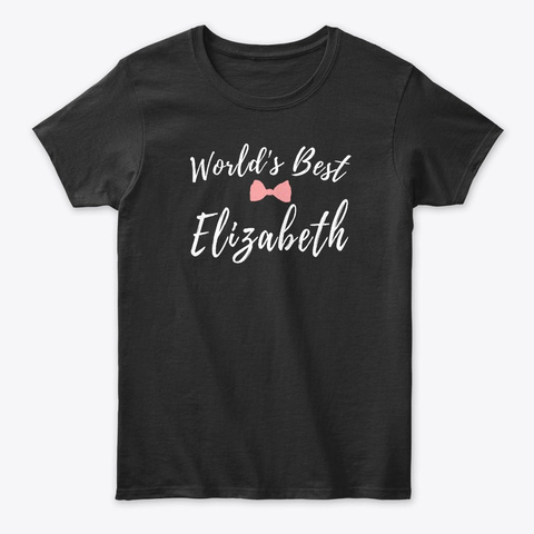 World's Best Elizabeth Black T-Shirt Front