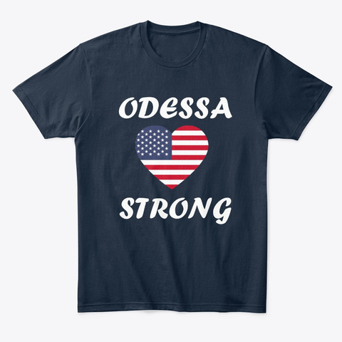 Odessa Strong   100% Proceeds To Victims New Navy T-Shirt Front